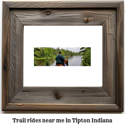 trail rides near me in Tipton, Indiana